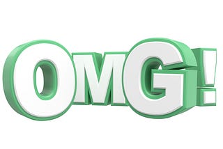The letters OMG! — a popular abbreviation for Oh My God!