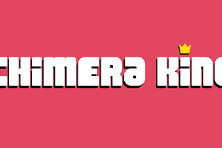 Chimera King Official Litepaper