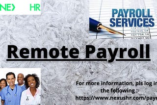 Reliable Remote Payroll and payment management service to increase the workflow of the medical…