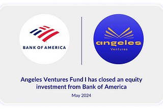 Bank of America Invests in Angeles Ventures Fund I