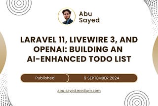 Laravel 11, Livewire 3, and OpenAI: Building an AI-Enhanced Todo List