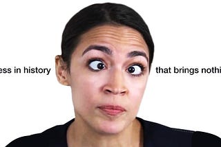 It’s Time That Someone Tells Spoiled Little Petulant Narcissistic Drama Queen AOC Its Time To Grow…