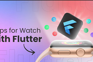 Create Apple Watch App with Flutter