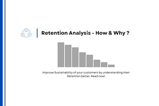 Understanding the intuition behind Retention Analysis