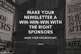 Make Your Newsletter a Win-Win-Win With the Right Sponsors