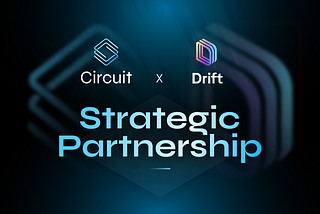 Announcing Circuit X Drift Strategic Partnership