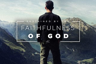 Sustained by the Faithfulness of God by Austin W. Duncan