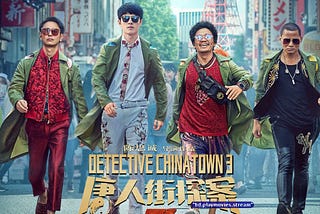 《Detective Chinatown 3》 唐人街探案3-高清完整版在线观看-电影网 — (2021-4K)