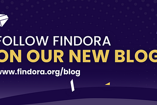 The Findora Medium Has Moved to Findora.org/blog