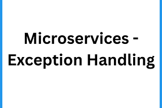 Exception Handling in Microservices?