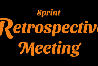 Sprint Retrospective Meetings