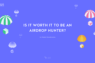 Is it worth it to be an Airdrop Hunter?