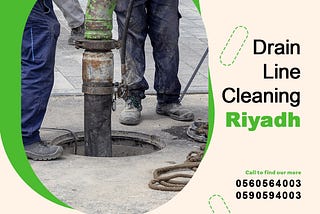 Drain line cleaning Riyadh