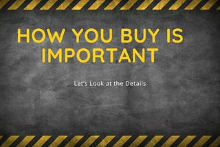 How you buy Real Estate is important