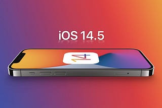 iOS 14.5 and its impact