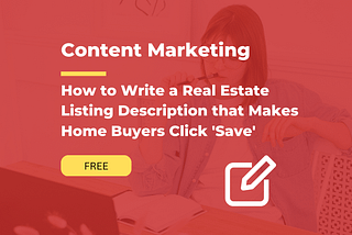 How to Write a Real Estate Listing Description that Makes Home Buyers Click ‘Save’