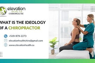 What Is The Ideology Of A Chiropractor?