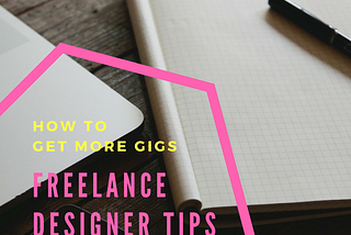 Freelance Designer Tips