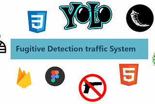 Fugitive Detection Traffic System for a Safer Society