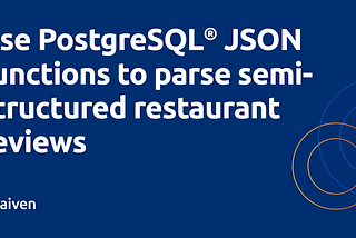 Using PostgreSQL® JSON functions to navigate reviews of restaurants in India