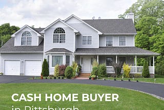 Who Is The Best Cash Home Buyer In Pittsburgh? Connect With 412 Houses