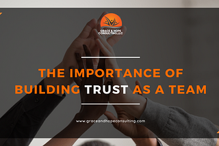 The Importance of Building Trust as a Team