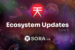 Actualizaciones del ecosistema de SORA n.° 78, 5 de Junio de 2024