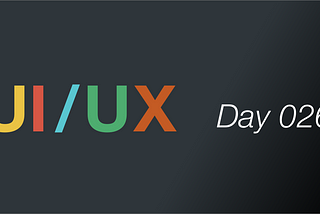 User Experience — Day 26