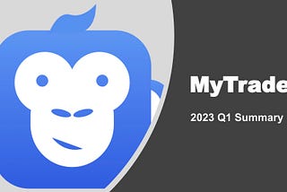 MyTrade — 2023 Q1 Summary
