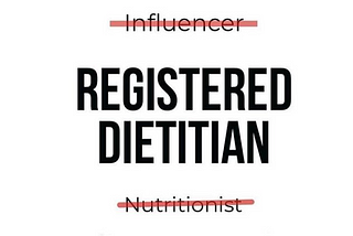 White box with influencer crossed out, then registered dietitian centred in capitals, and nutritionist crossed out below.