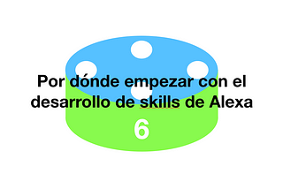 Por dónde empezar con el desarrollo de skills de Alexa — Part 6: Poner tu skill en la Skill Store
