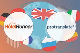 HotelRunner ve Protranslate iş birliği ile içeriklerinizi yabancı dillerde sunun!