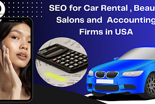 SEO for Car Rental , Beauty Salons and Accounting Firms in USA