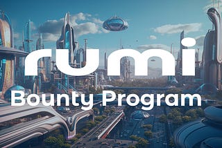 Rumi Finance Announces Bounty Program