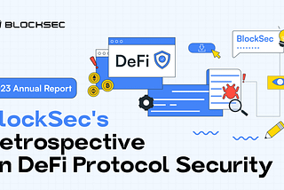 BlockSec’s Retrospective on DeFi Protocol Security in 2023