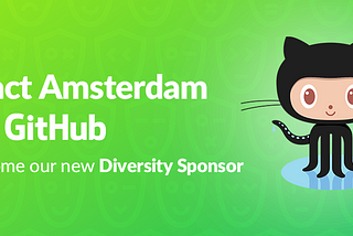 GitHub becomes React Amsterdam’s Diversity Sponsor 🎉