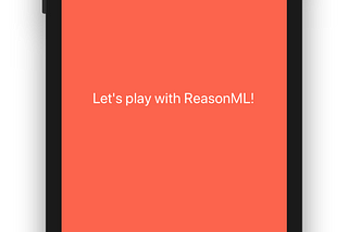 Getting started with ReasonML and React Native