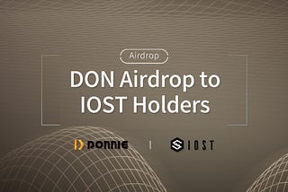 Donnie Finance and IOST: Announcing DON Airdrop for IOST Holders