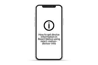 How to Get Device Information in React Native