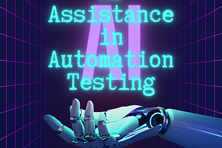 AI Assistance in Automation Testing