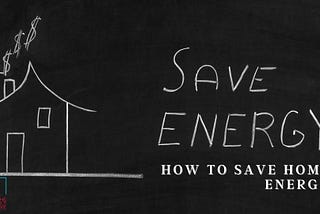 How to Save Home Energy