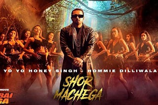 Shor Machega Song Lyrics — Yo Yo Honey Singh, Hommie Dilliwala