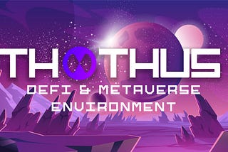 Thothus: An Opportunity of DeFi Metaverse