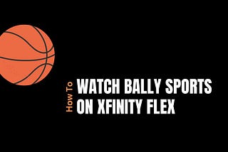 watch Bally Sports on xfinity flex device