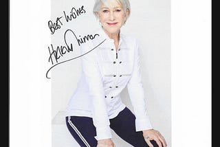 I Asked Helen Mirren for an Interview and She Sent Me An Autograph(I Will Cherish it Forever)