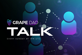 Grape DAO: First Town Hall Meeting (12th Sept, 2021)