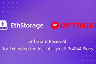 EthStorage Receives Grant from Optimism for Offering A Complete Long-term DA Solution for OP Stack