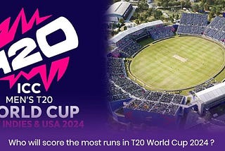 Who will score the most runs in T20 World Cup 2024?