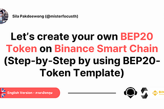 Let’s create your own BEP20 Token on Binance Smart Chain(Step-by-Step by using BEP20-Token…
