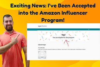 Exciting News: I’ve Been Accepted into the Amazon Influencer Program!